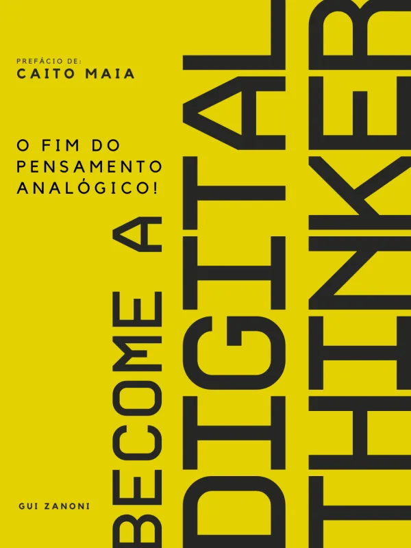 Capa do livro Become a Digital Thinker, de Gui Zanoni, com prefácio de Caito Maia