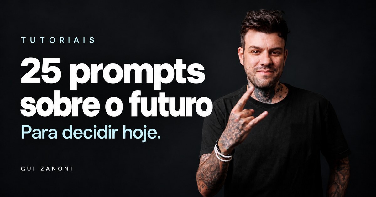 25 prompts sobre o futuro pra decidir hoje.